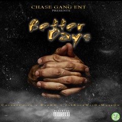 Better Dayz - Ft JayRock WitDaMaskON x Rad HD & Chunky Chino