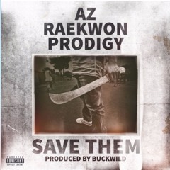 AZ feat. Raekwon + Prodigy "Save Them" (prod. by Buckwild + Jay Allen)