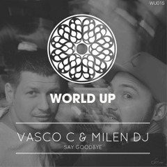 Vasco C & Milen DJ - Say Goodbye ( Original Mix ) OUT NOW April Exclusive Traxsource