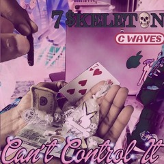 Can't Control It / ft. cWave$