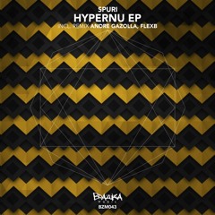 #BZM043: Spuri - Hypernu (Andre Gazolla Remix)