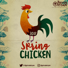 Private Ryan Presents Spring Chicken 2017 (clean)