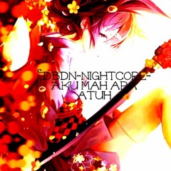 DbDN- Nightcore- Aku Mah Apa Atuh