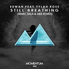 Still Breathing (feat. Tylah Rose) [Marc Sala & ABX Remix] #StillBreathing