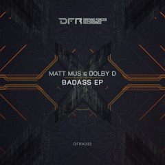 Matt Mus & Dolby D BADASS EP [Driving Forces Recordings]