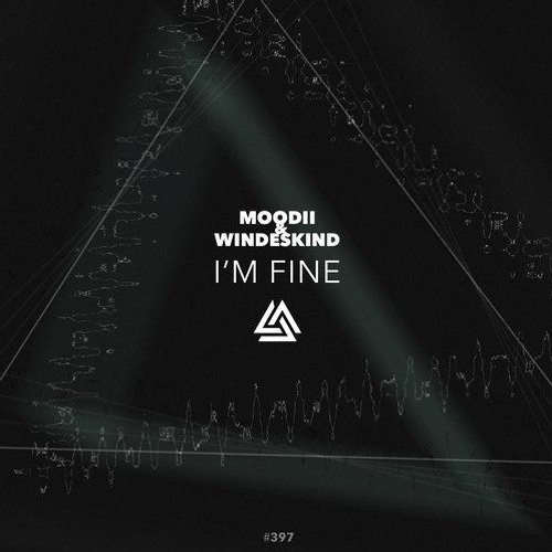Moodii & Windeskind - I'm Fine (Linus Quick Remix)