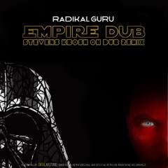 Empire Dub - Radikal Guru (Stevens Kbosh On DuB remix)