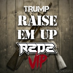 TRUMP - RAISE EM UP [R2D2 VIP]