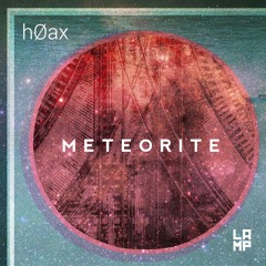 HØAX  - Meteorite (Original Mix)