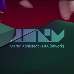 Martin Kohlstedt - joev deconstructs EXA (rework)
