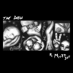 R. Mutt - The Dash - 09 - It Started As A Story