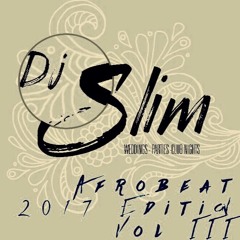 Slim's Afrobeat 2017 Edition Vol III