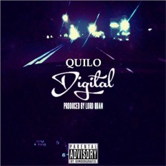 QUILO- Digital (Prod. By LordQuan)