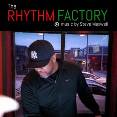Rhythm Factory Mondays live w/Steve Maxwell 4/3/17