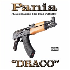 Pania - Draco Ft. Da'unda'dogg & Da Boii (SOBxRBE)
