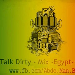 Talk Dirty - Mix -Egypt- B&W