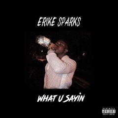 Erike - What U Sayin