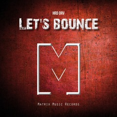 HRD DRV - Let's Bounce (Original Mix) OUT NOW