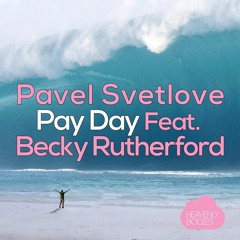 Pavel Svetlove feat Becky Rutherford - Pay Day (Andrey Kravtsov Remix) [Preview]