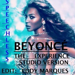 Speechless (The Experience Studio Version Beyoncé Edit Eddy Marques)