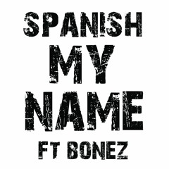 My Name (ft. Bonez)