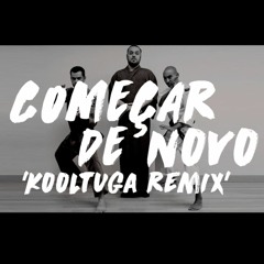 Maze X Daddy-o-Pop - Começar De Novo (Kooltuga Remix)
