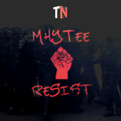 Mhytee - Resist (TN EXCLUSIVE) (FREE DOWNLOAD)