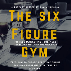 Ep 9 How to Create Effective Online Training Programs with Tensley Clowser