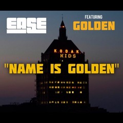 Ease ft. Golden - Name Is Golden (Explicit)