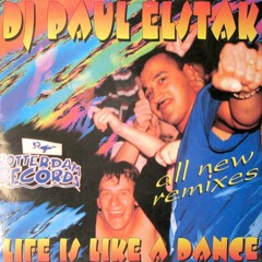 DJ Paul Elstak - Life Is Like A Dance (ORIGINAL)