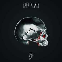 Bone N Skin - Hold Up (VIP) ft. BLVKSTN
