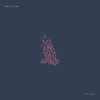 Benji Lewis - For You