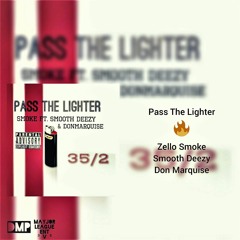 Pass The Lighter ft. Smoke x Smooth Deezy x DonMarquise