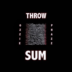 OZZIE & Phazz - Throw Sum (Free Download)