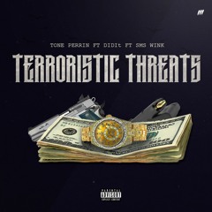 Tone Perrin - Terriostic Threats ft DIDIT FT SMS WINK