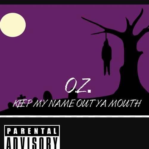 O.Z. "Keep My Name Out Ya Mouth" (Rudy Dis)