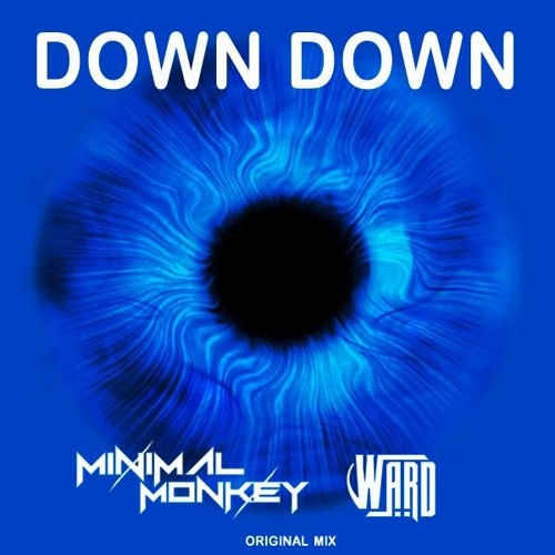Minimal Monkey & Ward - Down Down (Original Mix)