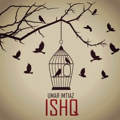 ISHQ - Umar Imtiaz