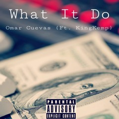 What It Do (Ft. KingKemp)(Prod. BAN$)