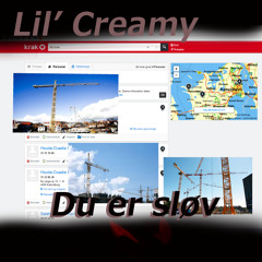 Lil' Creamy - Du er sløv (Krakker din kran)(Prod SuperBagt Productions)