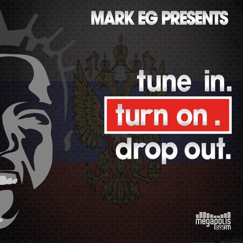 Mark EG Presents Tune In Turn On Drop Out Episode 098