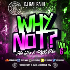 DJ RaH RahH - Why Not Vol. 6 - Hip Hop & R&B