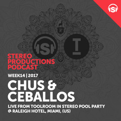 WEEK14 17 Chus & Ceballos Live From Toolroom In Stereo Pool Party @ Raleigh Hotel, Miami (US)