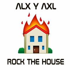 AXL - Rock The House