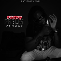 DURDY  NEVER SHOULD HAVE-PRBLM @6lACK REMAKE EGPMIX