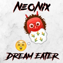 NEONIX - DREAM EATER