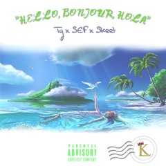 Hello, Bonjour, Hola Feat. Ty x SEF x Skeet