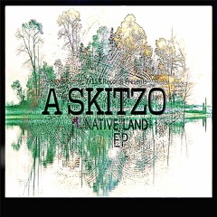 A Skitzo - Native Land