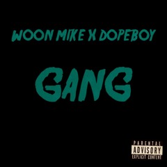 Woon Mike x Dopeboy - Gang [Prod.by.Yamaica Productions]