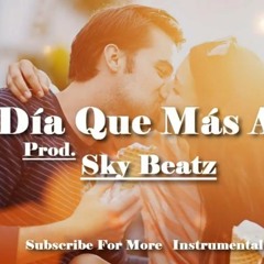 El Día Que Más Amo - Instrumental - Mc Richix - Remake Prod. ( Sky Beatz ) Uso Libre